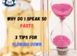 3 Reasons Why You Speak So Fast and 5 Tips From a Voice Coach on How to Slow Down